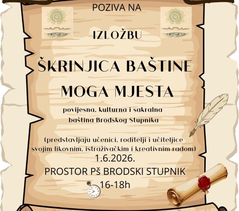 IZLOŽBA – ŠKRINJICA BAŠTINE MOGA MJESTA