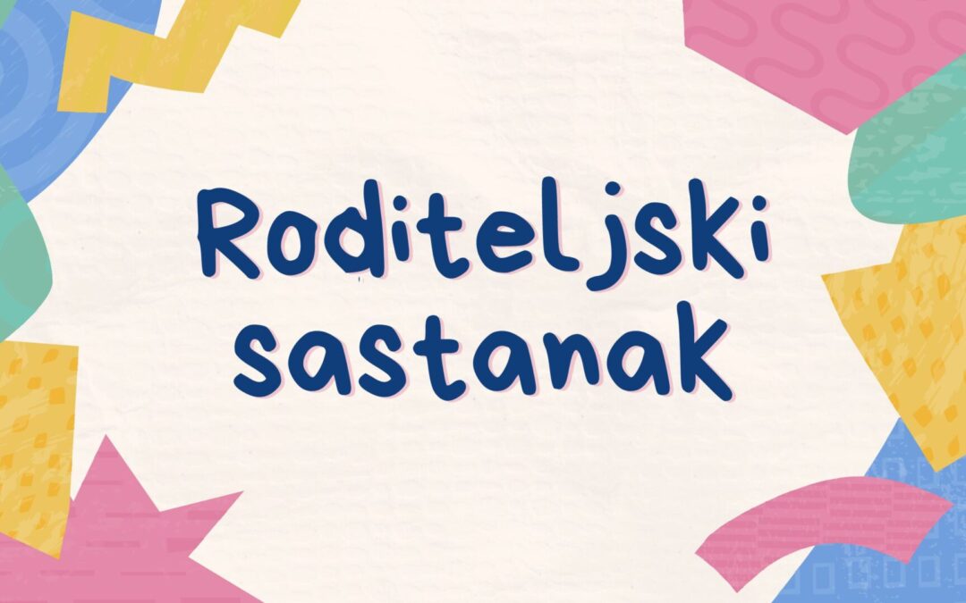 OBAVIJEST O 1. RODITELJSKOM SASTANKU ZA ŠKOLSKU GODINU 2026./ 2027.